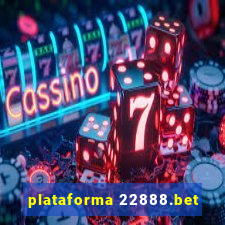 plataforma 22888.bet